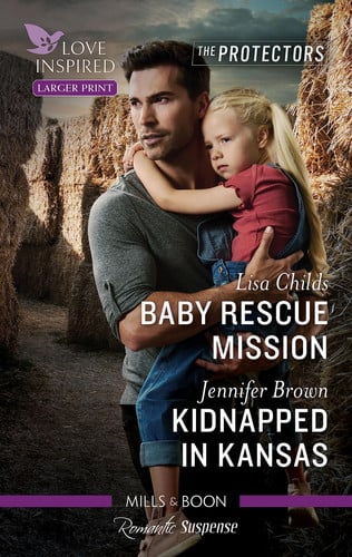 Baby Rescue Mission  and   Kidnapped in Kansas    Two books in one volume.