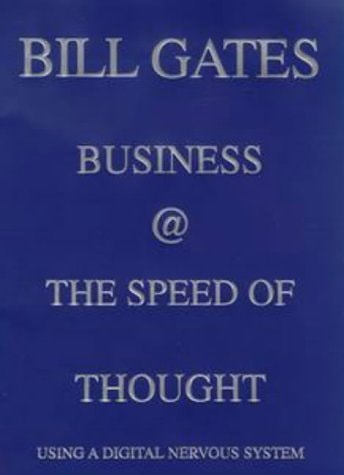 Business @ the Speed of Thought: Using a Digital Nervous System