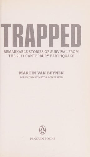 Trapped Remarkable Stories of Survival from the 2011 Canterbury Earthquake