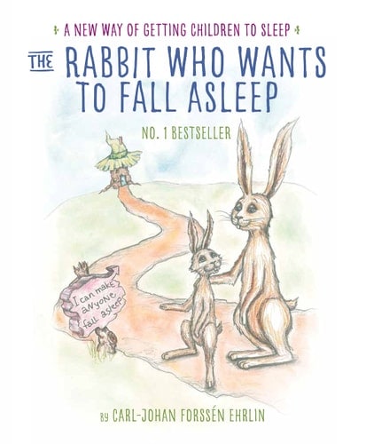 The Rabbit who Wants to Fall Asleep A New Way of Getting Children to Sleep