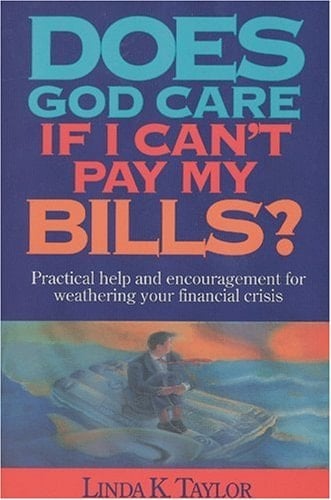 Does God Care If I Can't Pay My Bills? Comfort and Encouragement for Tough Times