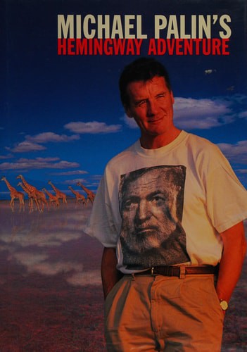 MICHAEL PALIN'S HEMINGWAY ADVENTURE