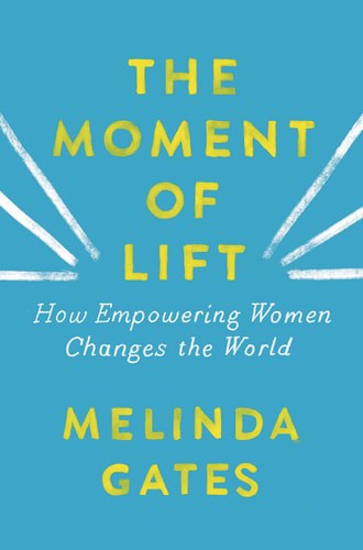 The Moment of Lift How Empowering Women Changes the World