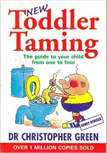 Toddler Taming The Guide to Your Child from One to Four