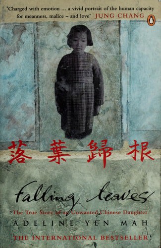 Falling Leaves: The True Story of an Unwanted Chinese Daughter