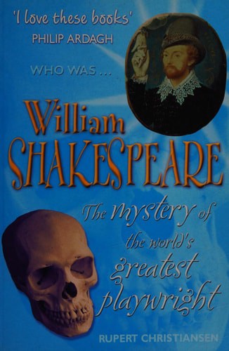 Who Was William Shakespeare? The Mystery of the World's Greatest Playwright