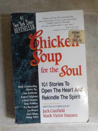 Chicken Soup for the Soul 101 Stories to Open the Heart and Rekindle the Spirit