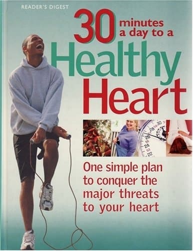 30 Minutes A Day To A Healthy Heart - One Simple Plan To Conquer The Major Threats To Your Heart