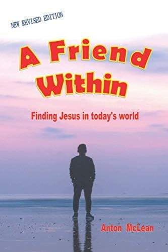 A Friend Within Finding Jesus in Today's World