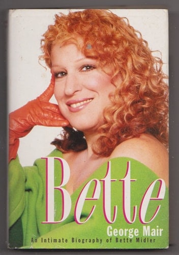 BETTE: INTIMATE BIOGRAPHY OF BETTE MIDLER