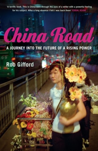 China Road A Journey Into the Future of a Rising Power