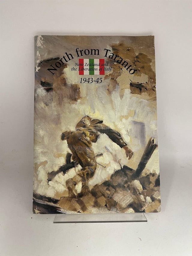 North from Taranto: New Zealand and the liberation of Italy 1943 -45 by John Crawford