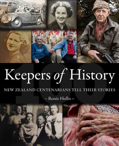 Keepers of History: New Zealand Centenarians Tell Their Stories