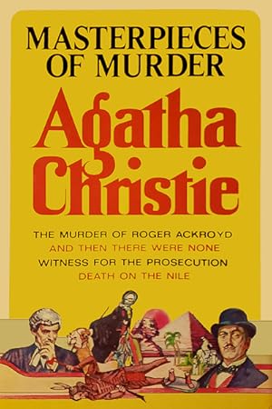 Masterpieces of Murder   Agatha Christie Anthology, 4 Classics in one volume.