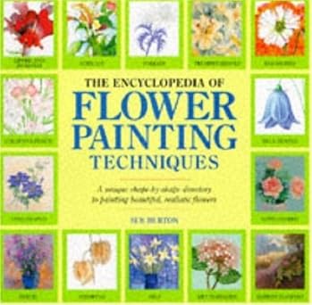 The Encyclopedia of Flower Painting Techniques