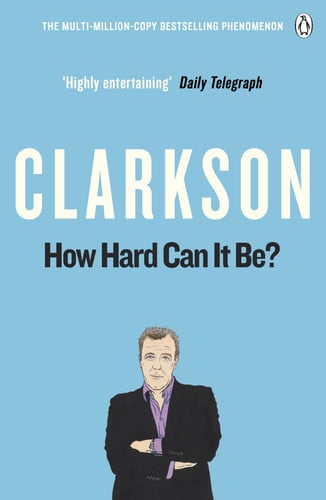 How Hard Can It Be? The World According to Clarkson Volume 4