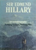 Edmund Hillary his autobiography Nothing Venture, Nothing Win