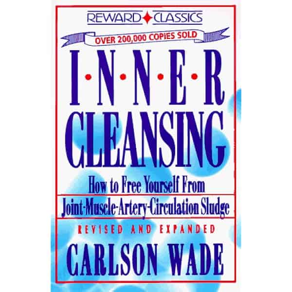 Inner Cleansing: How to Free Youself from Joint-Muscle-Artery-Circulation Sludge