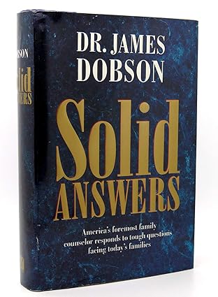 Solid Answers:  America's Foremost Family Counselor Responds to Tough Questions Facing Today's Families