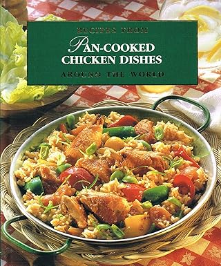 Pan-Cooked Chicken Dishes [Recipes From Around The World]
