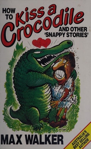 How to Kiss a Crocodile and Other Snappy Stories