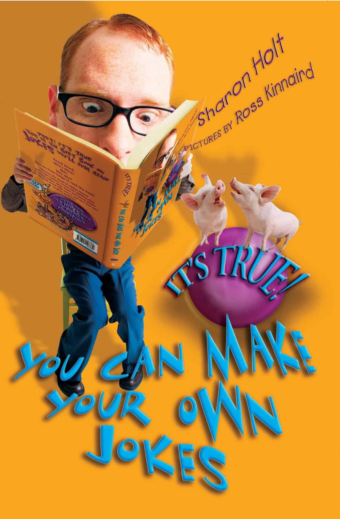 It's True! You Can Make Your Own Jokes (It's True!)