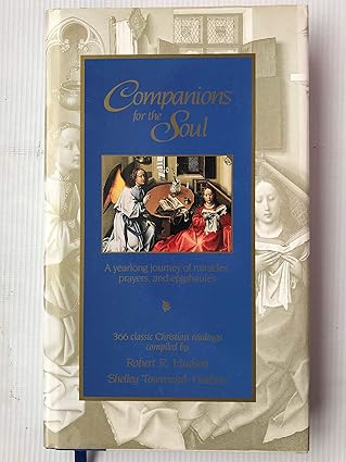 Companions for the Soul A Yearlong Journey of Miracles, Prayers, and Epiphanies : 366 Classic Christian Readings