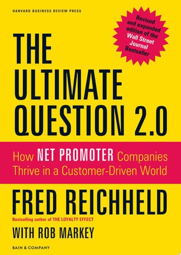 The Ultimate Question 2.0 How Net Promoter Companies Thrive in a Customer-driven World