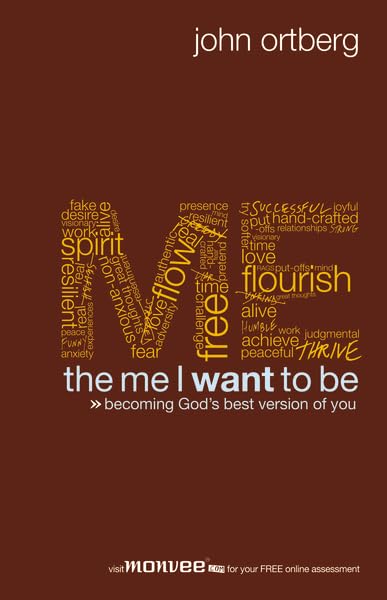 The Me I Want to Be: Becoming God's Best Version of You
