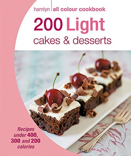 200 Light Cakes &amp; Desserts: Hamlyn All Colour Cookbook (Hamlyn All Colour Cookery)