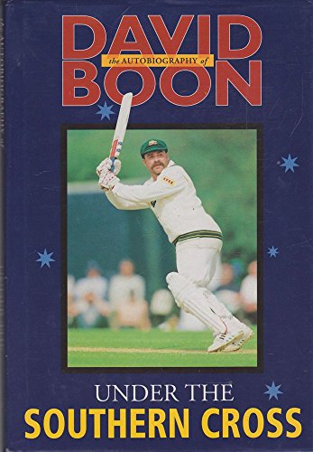 Under the Southern Cross: The autobiography of David Boon