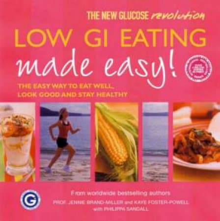 Low GI Eating Made Easy!: (New Glucose Revolution)