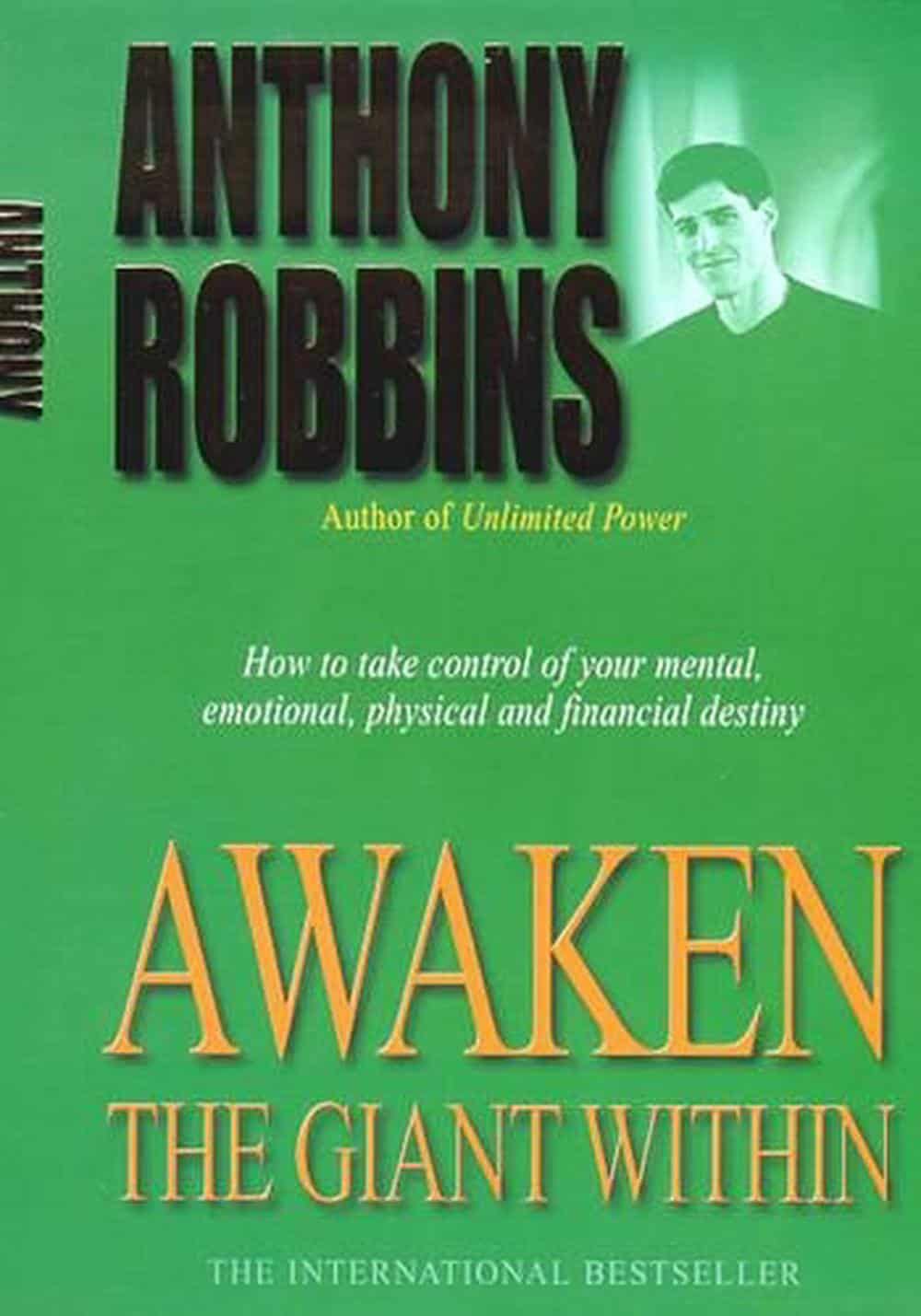 Awaken the Giant within: How to Take Immediate Control of Your Mental, Emotional, Physical and Financial Life