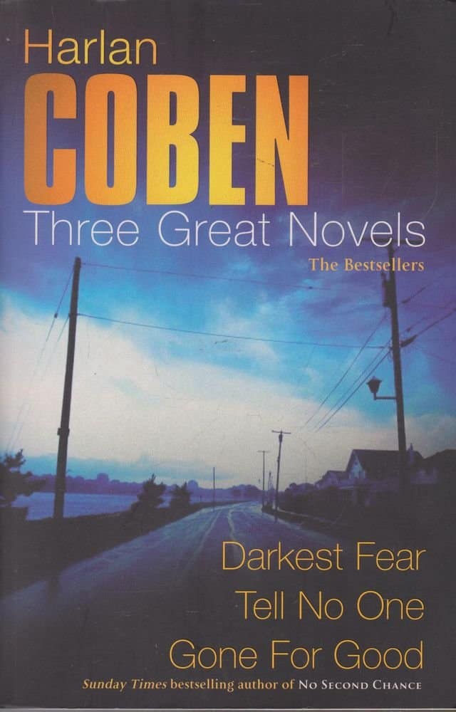 Three Great Novels (The Bestsellers)  Darkest Fear;  Tell No One;  Gone for good