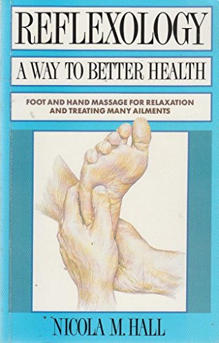 REFLEXOLOGY - A WAY TO BETTER HEALTH