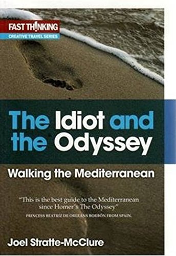 The Idiot and the Odyssey Walking the Mediterranean