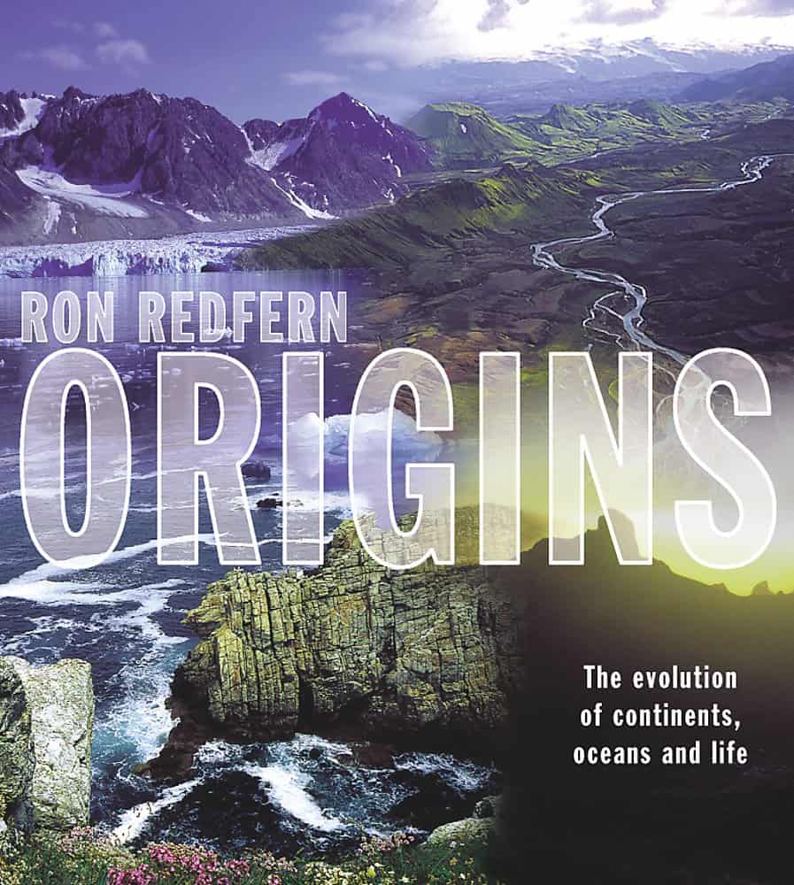 Origins : The Evolution of Continents, Ocean and Life
