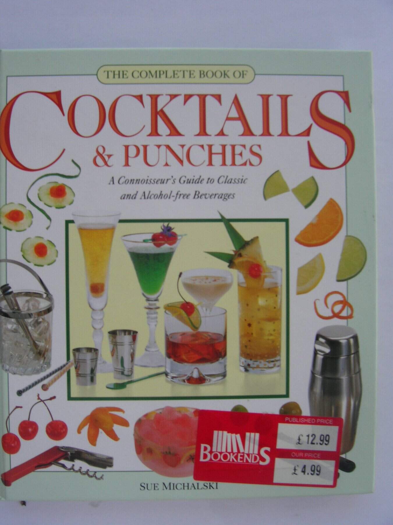 The complete book of cocktails &amp; punches: a connoisseur's guide to classic and alcohol-free beverages