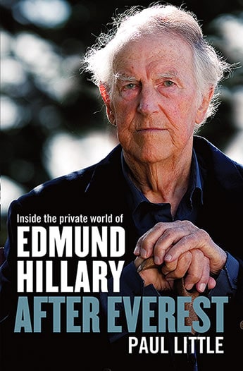 After Everest: Inside the Private World of Edmund Hillary