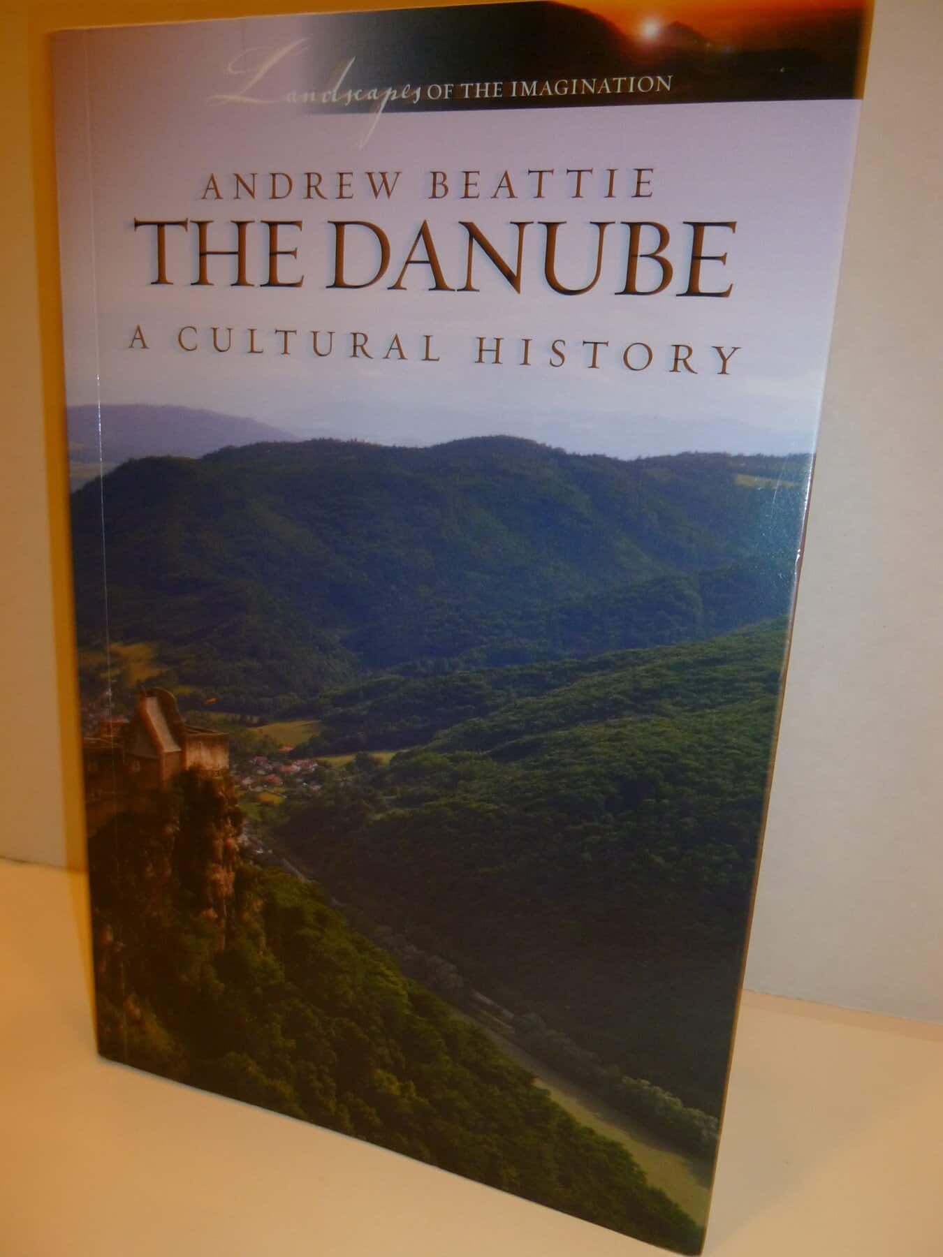 The Danube: A Cultural History (Landscapes of the Imagination)
