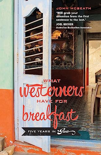What Westerners Have for Breakfast: Five Years in Goa