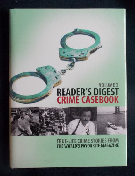 Reader's Digest Crime Casebook Volume 2 - True Life Crime Stories From The World's Favourite Magazine