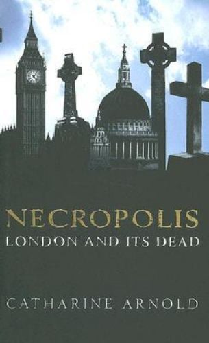 Necropolis: London and Its Dead