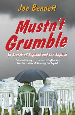 Mustn't Grumble: In Search of England and the English