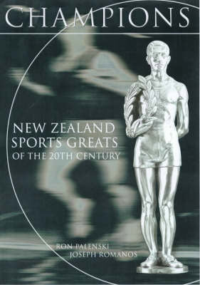 Champions: New Zealand Sporting Greats of the 20th Century