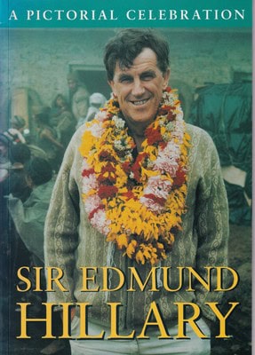 Sir Edmund Hillary: a Pictorial Celebration: A Pictorial Celebration