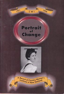 Portrait of Change A Record of Country Women's Institute in New Zealand