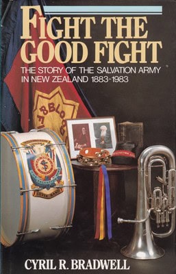 Fight the Good Fight The Story of the Salvation Army in New Zealand, 1883-1983