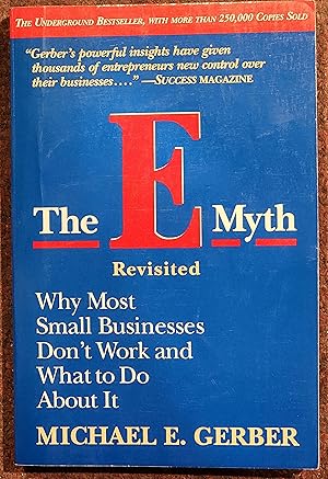 The E-Myth Revisited: Why Most Small Businesses Don't Work and What to Do About It