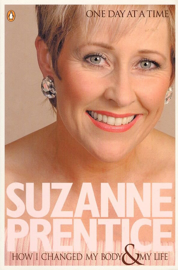 One Day at a Time - Suzanne Prentice - How I Changed My Body &amp; My Life